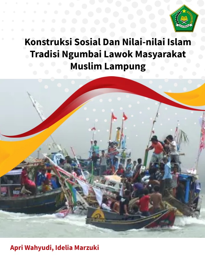 					View Konstruksi Sosial Dan Nilai-Nilai Islam Tradisi Ngumbai Lawok Masyarakat Muslim Lampung
				